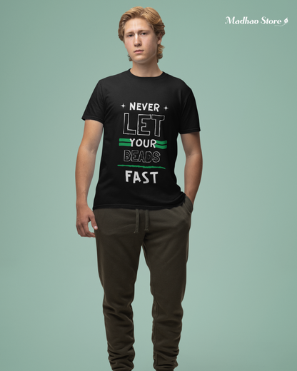 Never let Beads Fast T-shirt