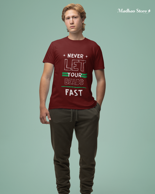 Never let Beads Fast T-shirt