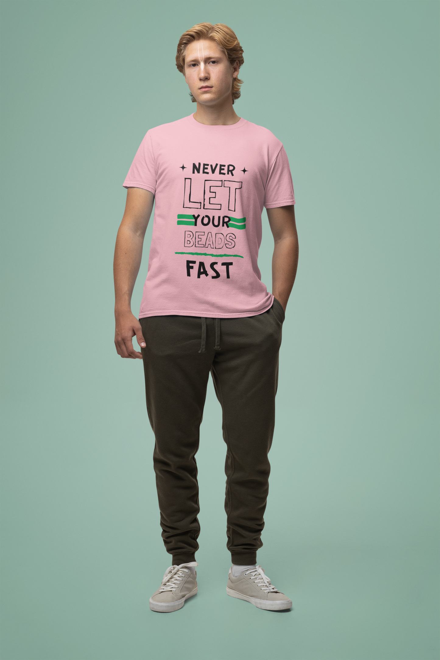 Never Let your Beads Fast Tshirt for Men