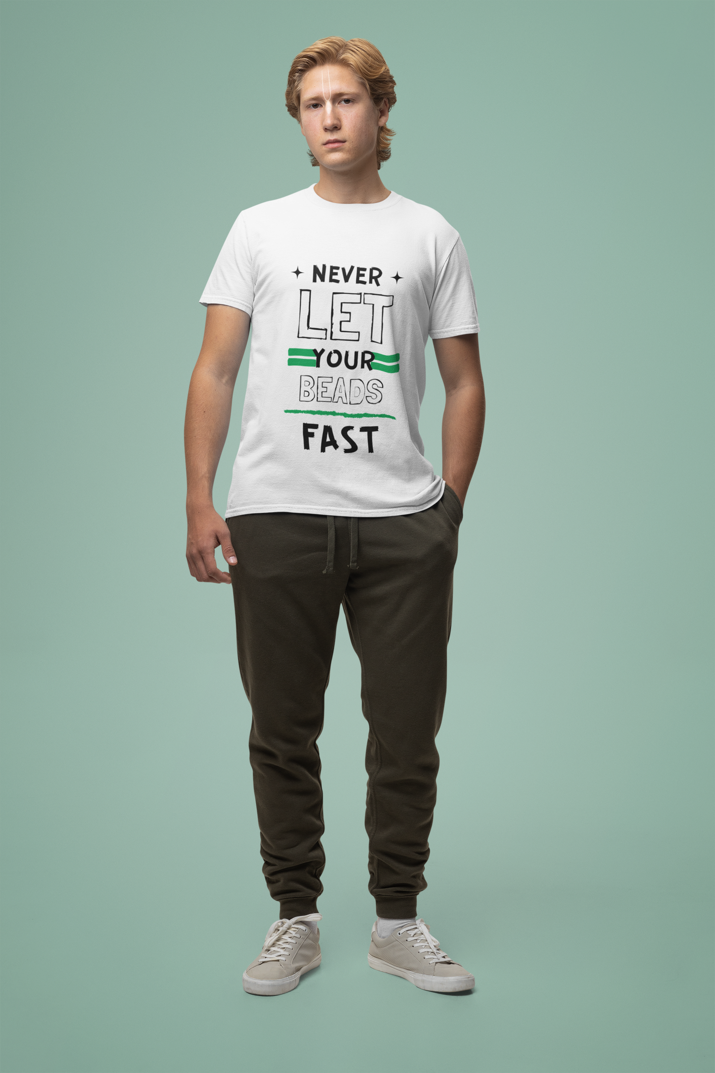 Never Let your Beads Fast Tshirt for Men