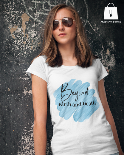 Beyond Birth and Death Tshirt for Women