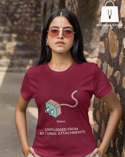 Unplugged from material attachments Tshirt for Women