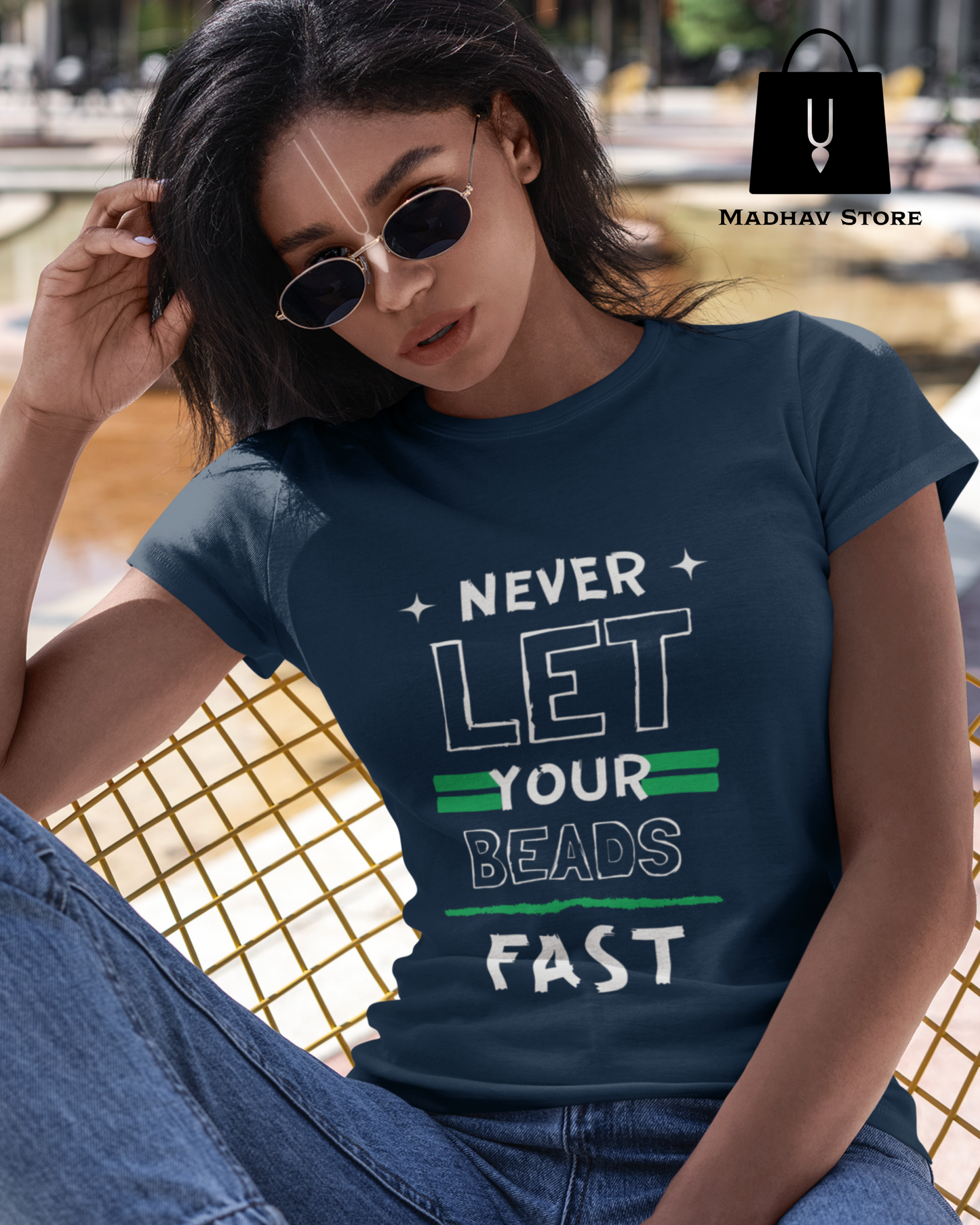 Never Let Your Beads Fast Tshirt for Women